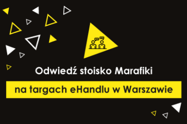 Odwiedź stoisko Marafiki na Targach eHandlu w Warszawie