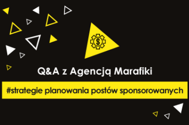 Q&A z Agencją Marafiki #1 Strategie planowania postów sponsorowanych