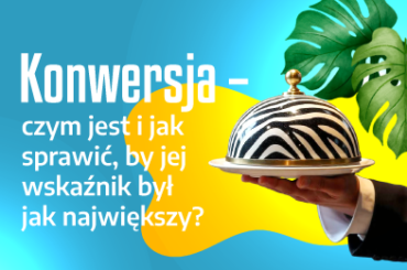 Konwersja – czym jest i jak sprawić, by jej wskaźnik był jak największy?