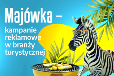 Majówka – kampanie reklamowe w branży turystycznej
