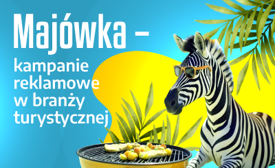 Majówka – kampanie reklamowe w branży turystycznej