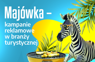 Majówka – kampanie reklamowe w branży turystycznej
