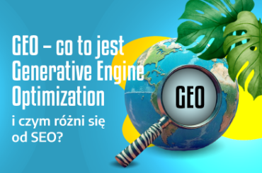 GEO – co to jest Generative Engine Optimization i czym różni się od SEO?
